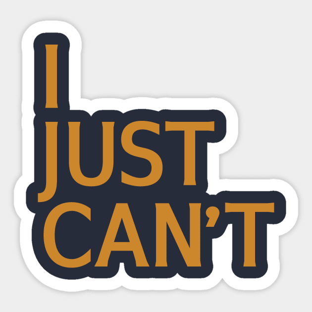 I Just Can't Sticker by calebfaires